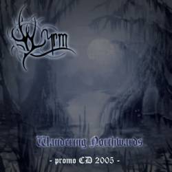 Wyrm (CZ) : Wandering Northwards(Promo)